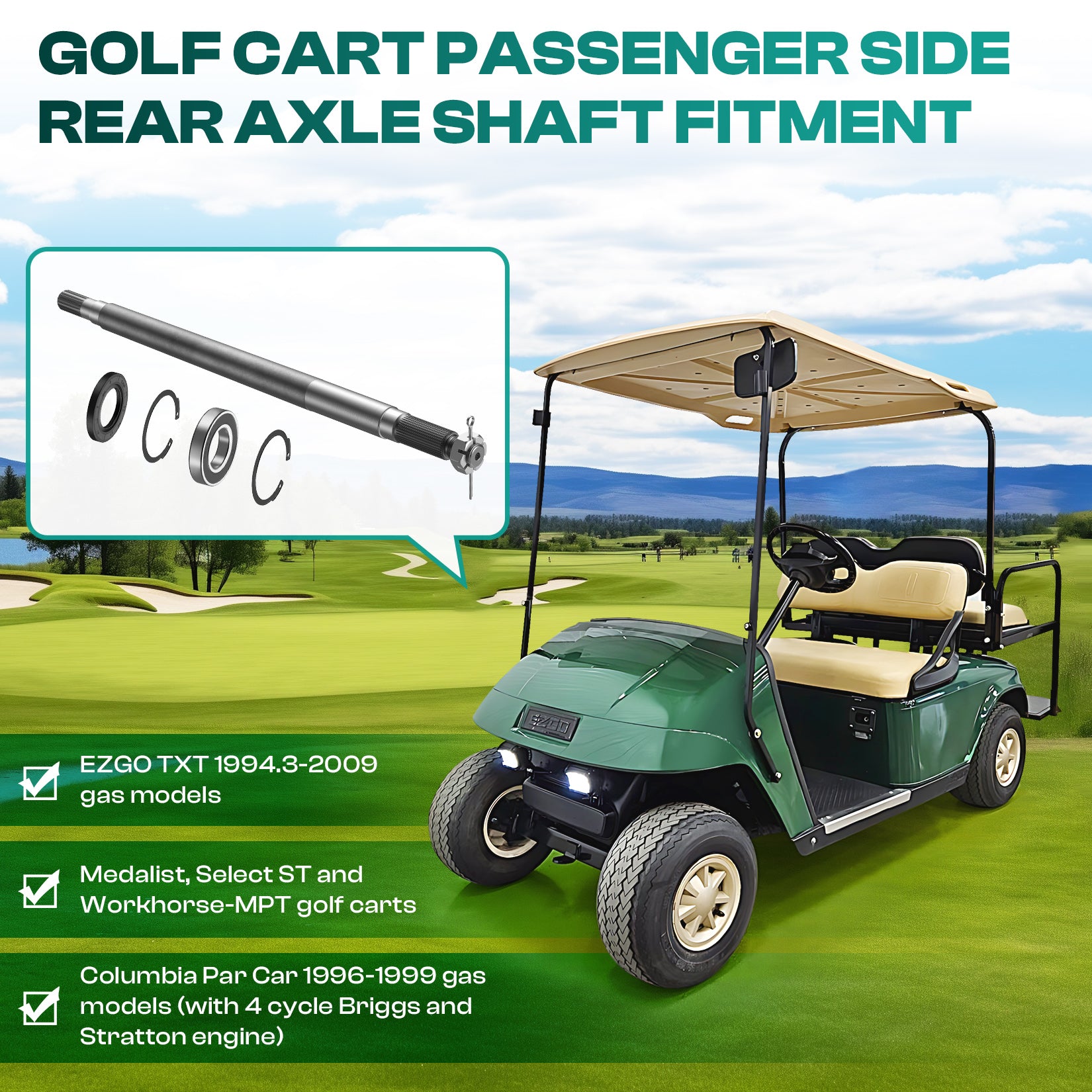 Golf Cart EZGO Rear Axle Shaft with Bearing Seal for 1994.3-2009 Gas, Passenger Side Rear OEM# 72057G01 | Drive-up